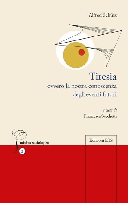 Tiresia. Ovvero la nostra conoscenza degli eventi futuri - Alfred Schütz - copertina