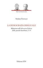 La democrazia diseguale. Riflessioni sull'Atheneion politeia dello pseudo-Senofonte, I 1-9