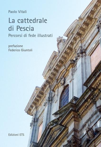 La cattedrale di Pescia. Percorsi di fede illustrati - Paolo Vitali - copertina