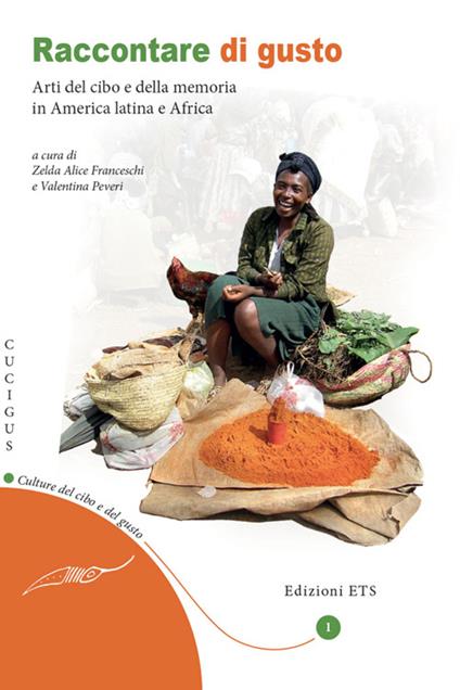 Raccontare di gusto. Arti del cibo e della memoria in America Latina e Africa - copertina