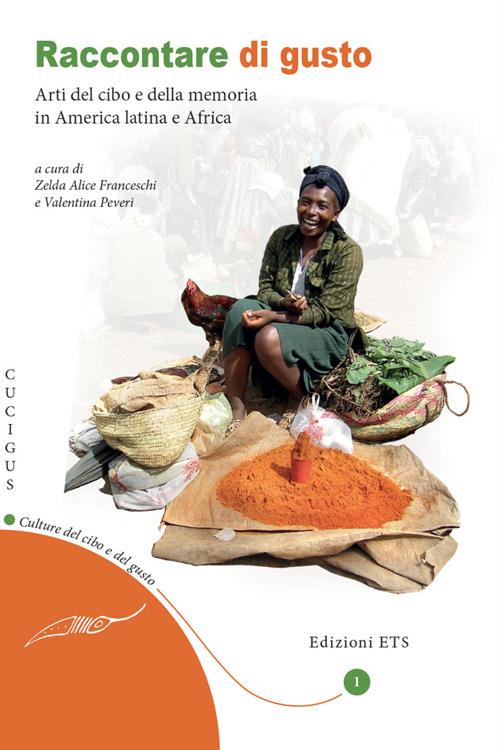 Raccontare di gusto. Arti del cibo e della memoria in America Latina e Africa - copertina