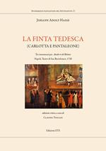 La finta tedesca. Carlotta e Pantaleone tre intermezzi per Attalo re di Bitinia Napoli Teatro di san Bartolomeo, 1728