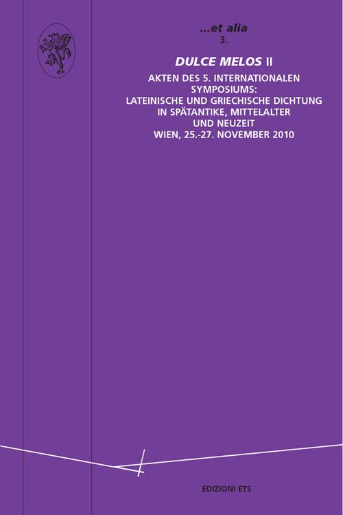 Dulce Melos II. Arten des 5. Internationalen symposium (Wien 25-27 november 2010). Ediz. italiana, tedesca e francese - Kurt Smolak - copertina