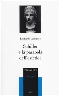 Schiller e la parabola dell'estetica - Leonardo Amoroso - copertina