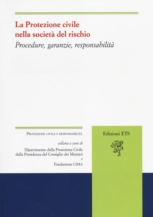 La protezione civile nella società del rischio. Procedure, garanzie, responsabilità - copertina