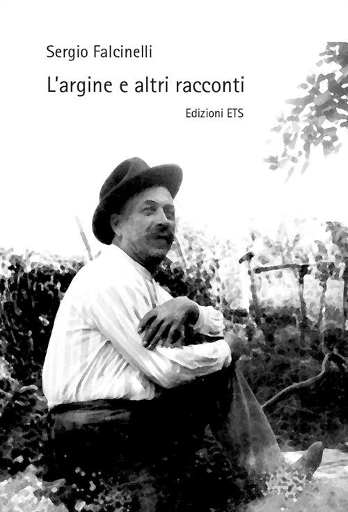 L'argine e altri racconti - Sergio Falcinelli - copertina