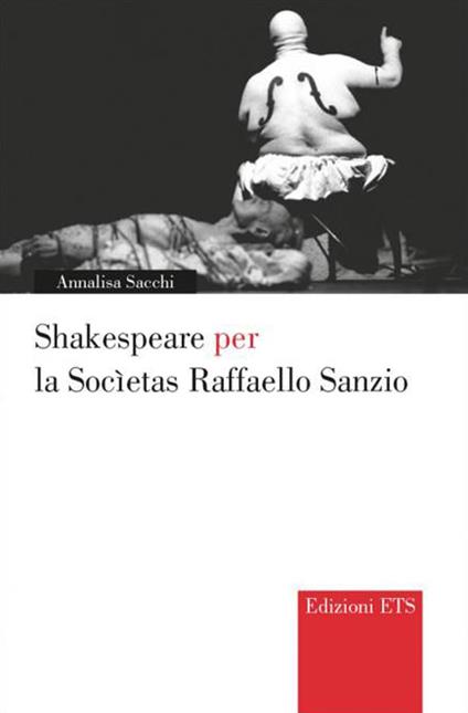 Shakespeare per la Societas Raffaello Sanzio - Annalisa Sacchi - copertina