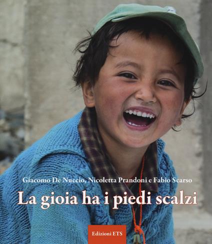 La gioia ha i piedi scalzi. Ediz. illustrata - Giacomo De Nuccio,Nicoletta Prandoni,Fabio Scarso - copertina
