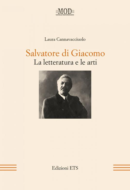 Salvatore di Giacomo. La letteratura e le arti - Laura Cannavacciuolo - copertina