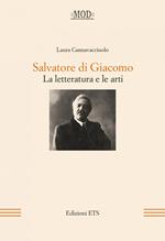 Salvatore di Giacomo. La letteratura e le arti