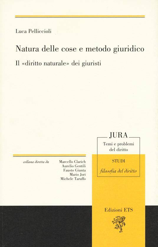 Natura delle cose e metodo giuridico. Il «diritto naturale» dei giuristi - Luca Pelliccioli - copertina