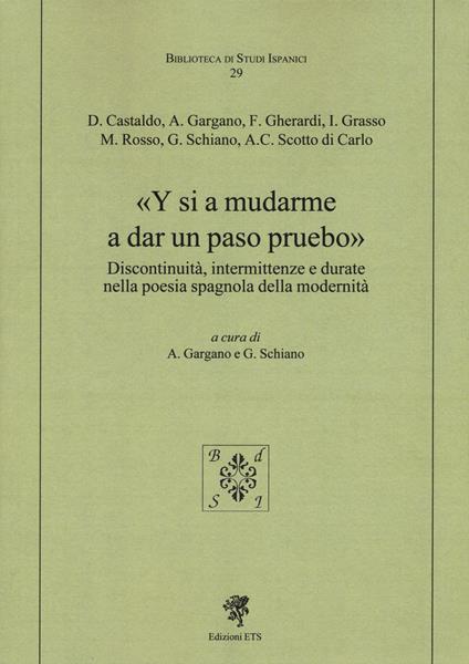 Y si a mudarme a dar un paso pruebo. Discontinuità, intermittenze e durate nella poesia spagnola della modernità - copertina