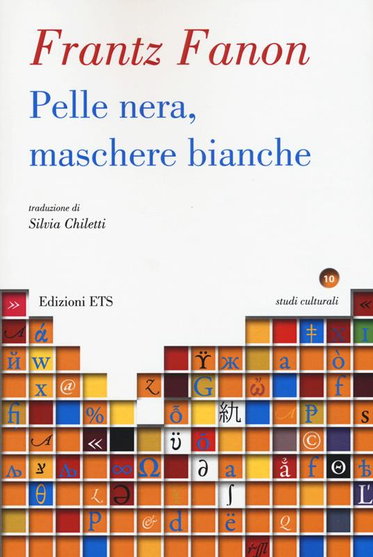 Pelle nera, maschere bianche - Frantz Fanon - Libro - Edizioni ETS - Studi  culturali