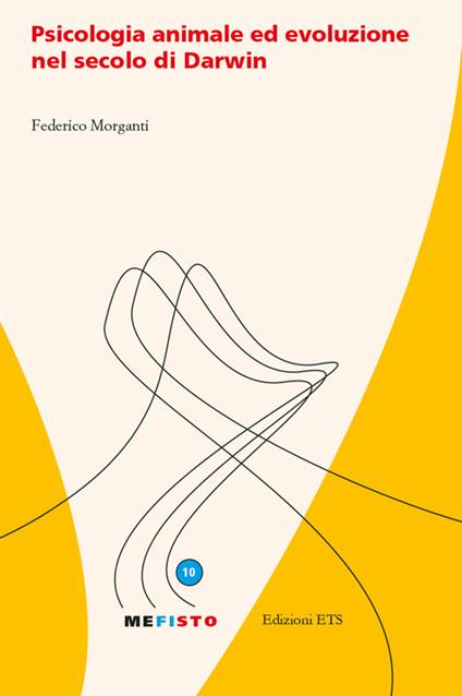 Psicologia animale ed evoluzione nel secolo di Darwin - Federico Morganti - copertina