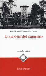 Le stazioni del trammino. Ediz. illustrata