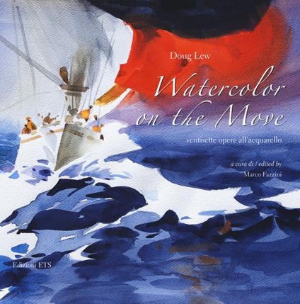 Watercolor on the move. Ventisette opere all'acquerello. Ediz. italiana e inglese - Doug Lew - copertina