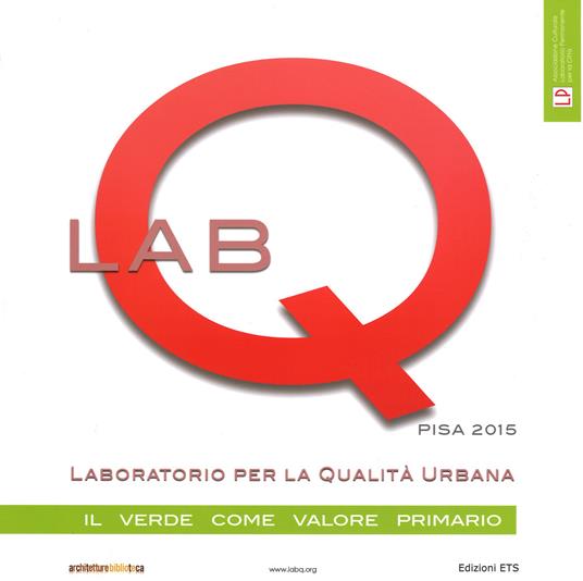 Labq. Laboratorio per la qualità urbana. Il verde come valore primario. Ediz. illustrata - copertina