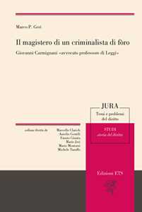 Il magistero di un criminalista di foro. Giovanni Carmignani «avvocato professore di leggi»