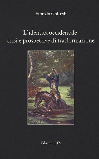 L'identità occidentale: crisi e prospettive di trasformazione - Fabrizio Ghilardi - copertina
