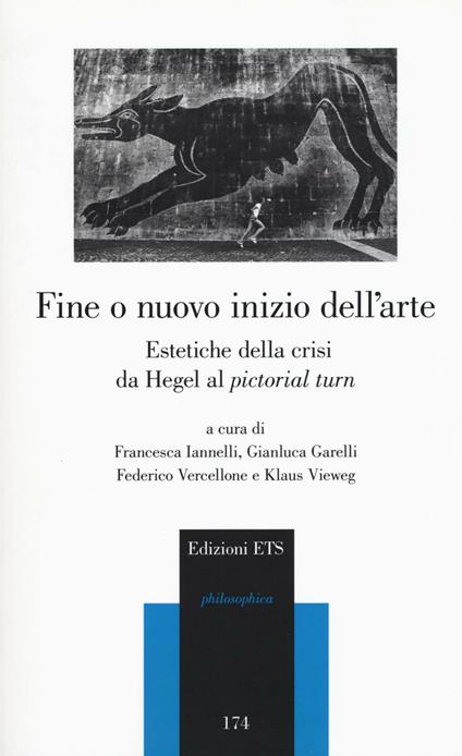 Fine o nuovo inizio dell'arte. Estetiche della crisi da Hegel al «pictorial turn» - copertina