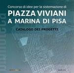 Concorso di idee per la sistemazione di Piazza Viviani a Marina di Pisa. Catalogo dei progetti. Ediz. illustrata