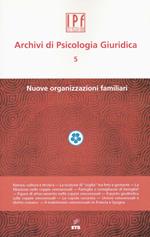 Archivi di psicologia giuridica. Vol. 5: Nuove organizzazioni