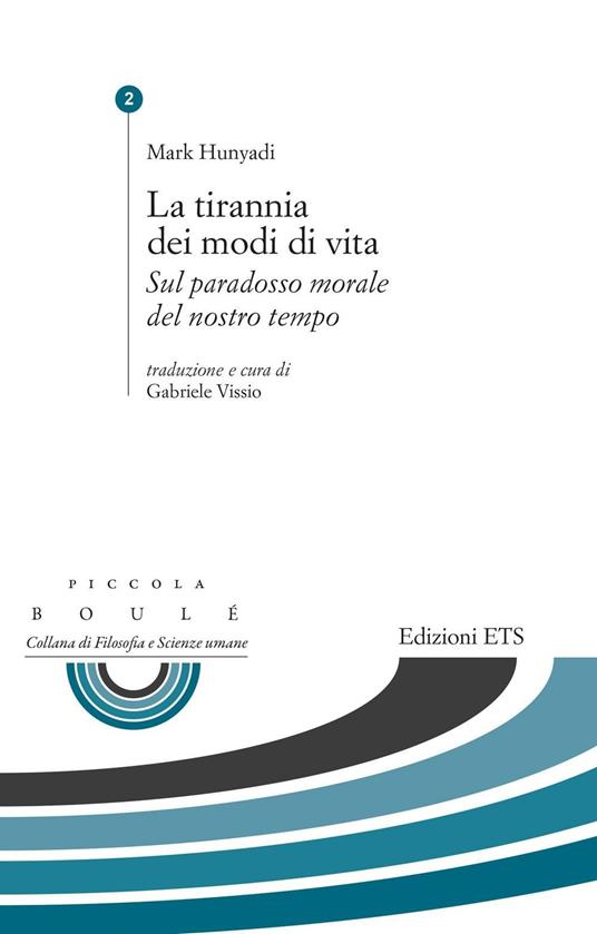 La tirannia dei modi di vita. Sul paradosso morale del nostro tempo - Mark Hunyadi - copertina