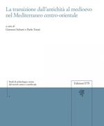 La transizione dall'antichità al Medioevo nel Mediterraneo centro-orientale