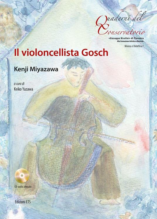 Il violoncellista Gosch. Testo inglese a fronte. Ediz. a colori. Con CD-Audio - Miyazawa Kenji - copertina
