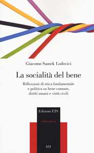 La socialità del bene. Riflessioni di etica fondamentale e politica su bene comune, diritti umani e virtù civili