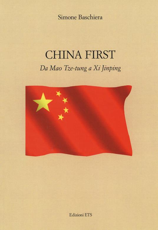 China first. Da Mao Tse-tung a XI Jinping - Simone Baschiera - copertina