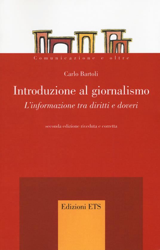 Introduzione al giornalismo. L'informazione tra diritti e doveri - Carlo Bartoli - copertina