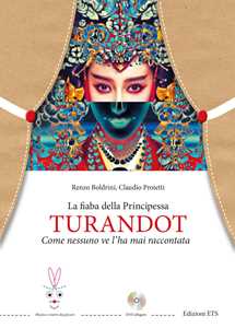 La fiaba della principessa Turandot. Come nessuno ve l'ha mai raccontata. Con DVD video