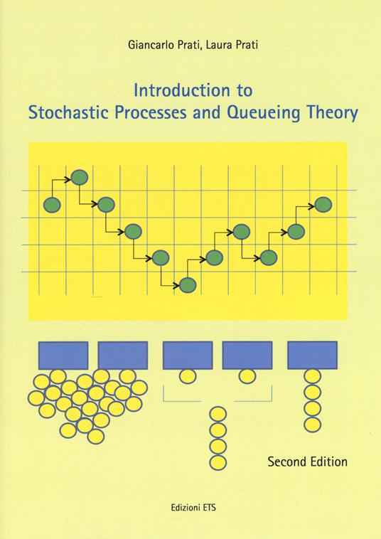 Introduction to stochastic processes and queueing theory - Giancarlo Prati,Laura Prati - copertina