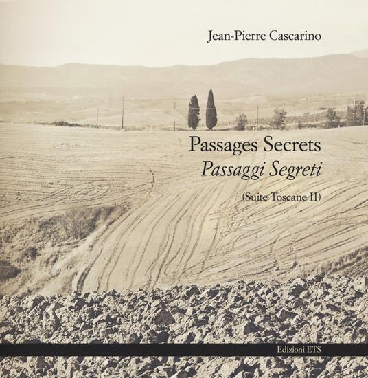 Passages secrets-Passaggi segreti (Suite Toscane II) - Jean-Pierre Cascarino - copertina