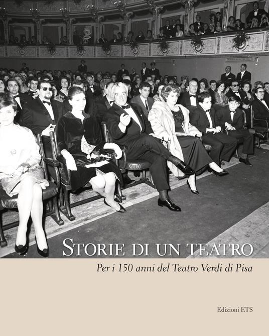 Storie di un teatro. Per i 150 anni del teatro Verdi - Fabrizio Sainati,Stefano Renzoni,Maria Alberti - copertina