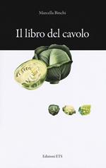 Il libro del cavolo. Consigli e ricette