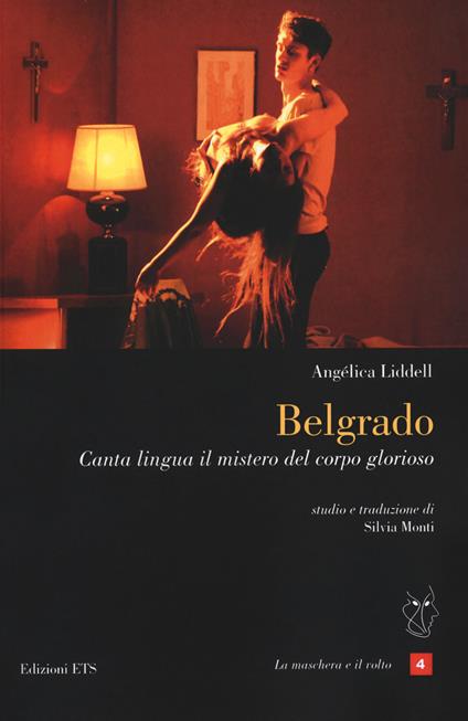 Belgrado. Canta lingua il mistero del corpo glorioso. Testo spagnolo a fronte - Angélica Liddell - copertina