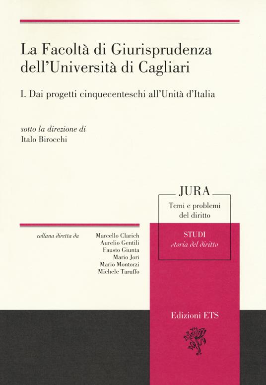 La facoltà di giurisprudenza dell'Università di Cagliari. Vol. 1: Dai progetti cinquecenteschi all'unità di Italia - copertina