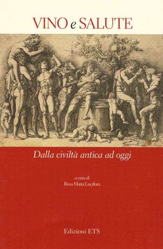Vino e salute. Dalla civiltà antica ad oggi - copertina