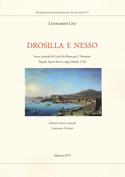 Drosilla e Nesso. Scene comiche di Carlo De Palma per «L'Orismene». Napoli, Teatro Nuovo sopra Toledo, 1726 - Leonardo Leo - copertina