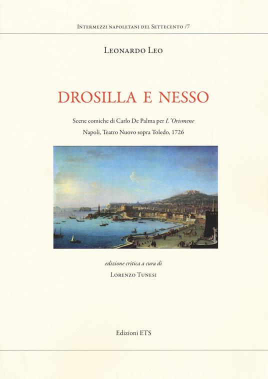 Drosilla e Nesso. Scene comiche di Carlo De Palma per «L'Orismene». Napoli, Teatro Nuovo sopra Toledo, 1726 - Leonardo Leo - copertina