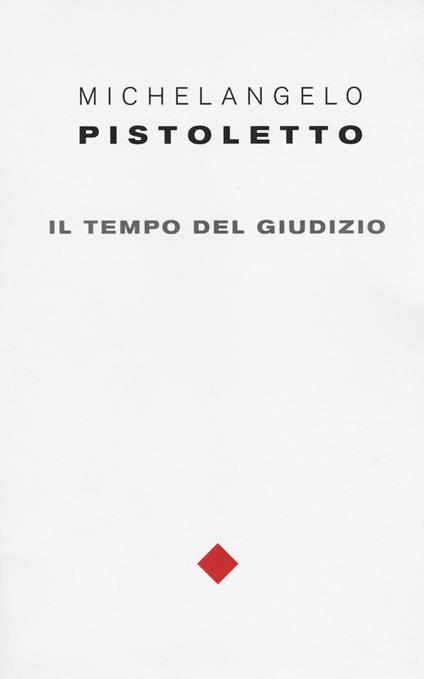 Michelangelo Pistoletto. Il tempo del giudizio. Ediz. italiana e inglese - copertina