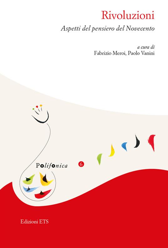 Rivoluzioni. Aspetti del pensiero del Novecento - Fabrizio Meroi,Paolo Vanini - copertina