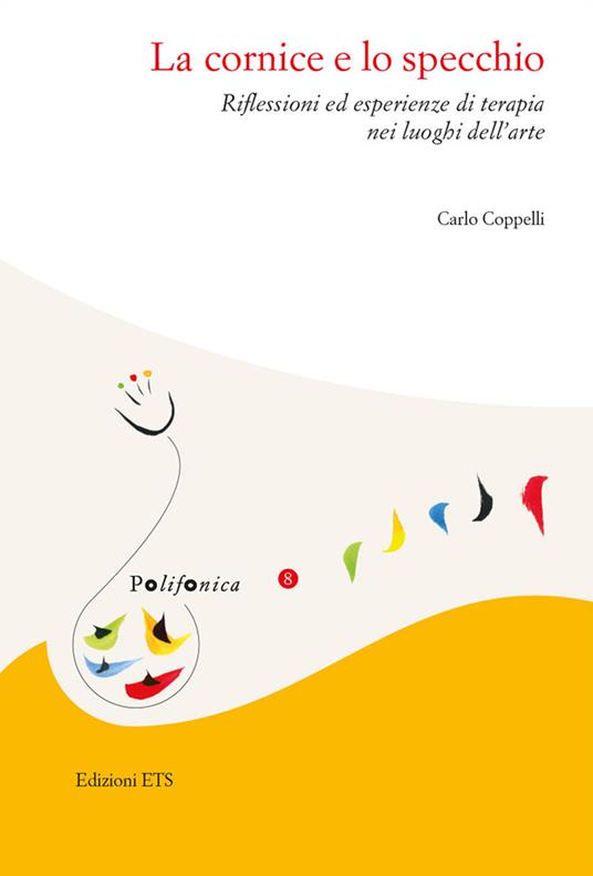 La cornice e lo specchio. Riflessioni ed esperienze di terapia nei luoghi dell'arte - Carlo Coppelli - copertina