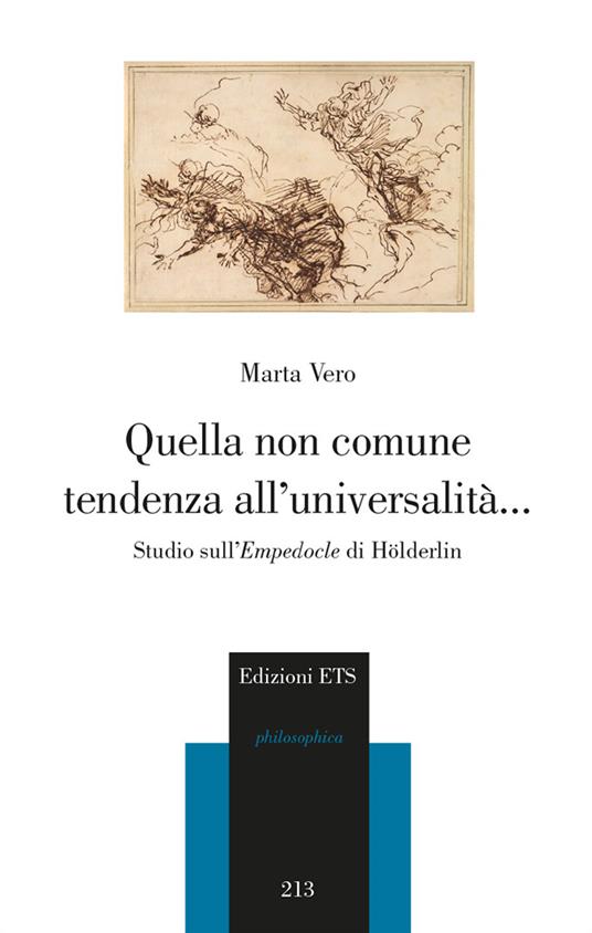 Quella non comune tendenza all'universalità... Studio sull’Empedocle di Hölderlin - Marta Vero - copertina