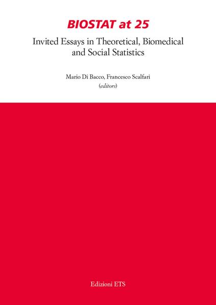 Biostat at 25. Invited essays in theoretical, biomedical and social statistics - copertina