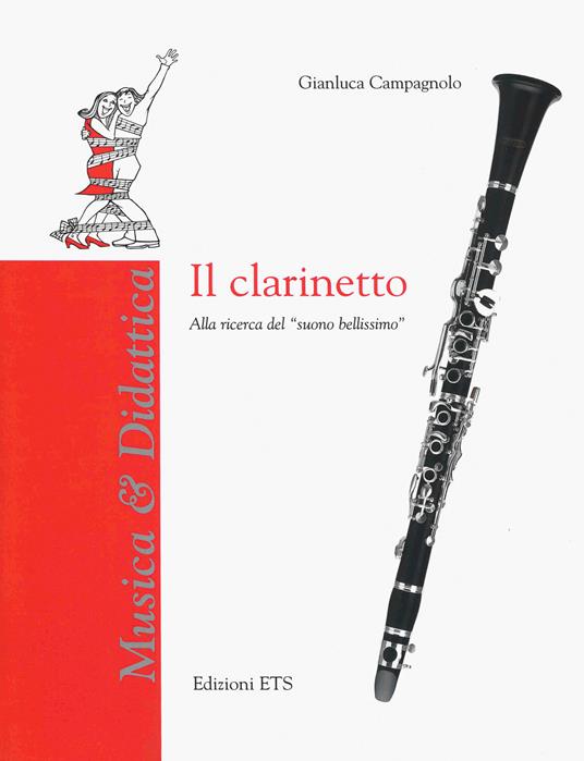 Il clarinetto. Alla ricerca del «suono bellissimo» - Gianluca Campagnolo - copertina