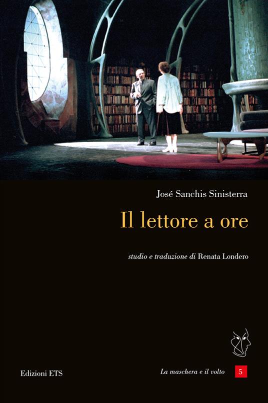 Il lettore a ore. Testo spagnolo a fronte - José Sanchis Sinisterra - copertina