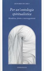 Per una ontologia spiritualistica. Metafisica, diritto e intersoggettività